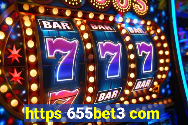 https 655bet3 com